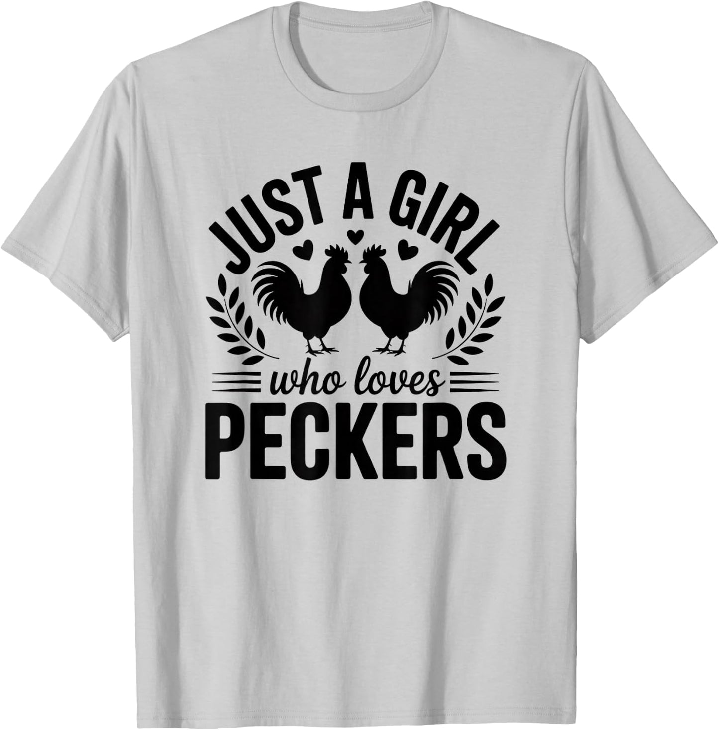 Just a Girl Who Loves Peckers T-Shirt - T-Shirt | Ash