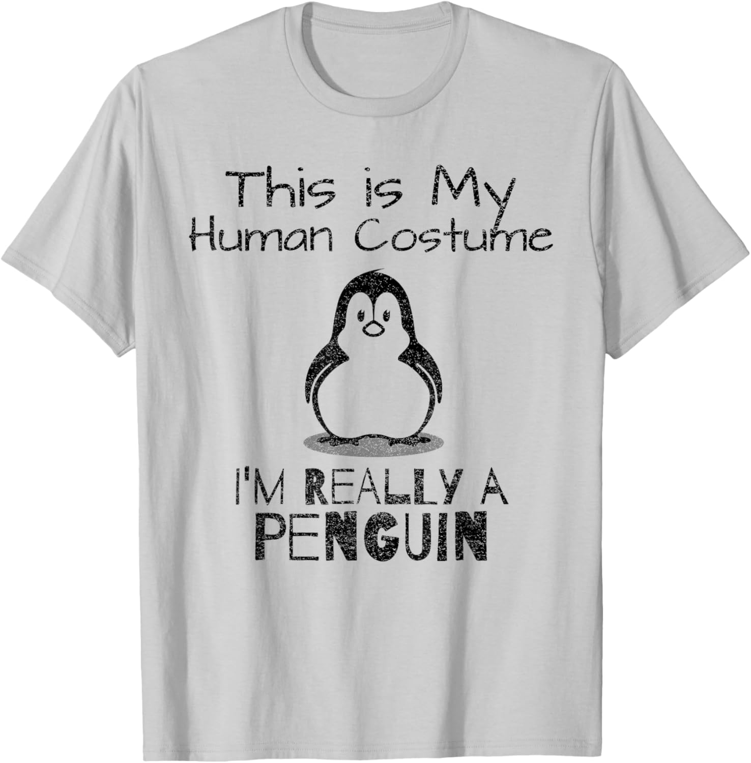 This is My Human Costume, I'm Really a Penguin T-Shirt - T-Shirt | Ash
