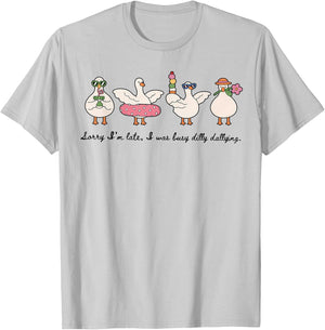 Dilly Dally Goose Sorry I'm Late I was Dilly Dallying T-Shirt - T-Shirt | Ash