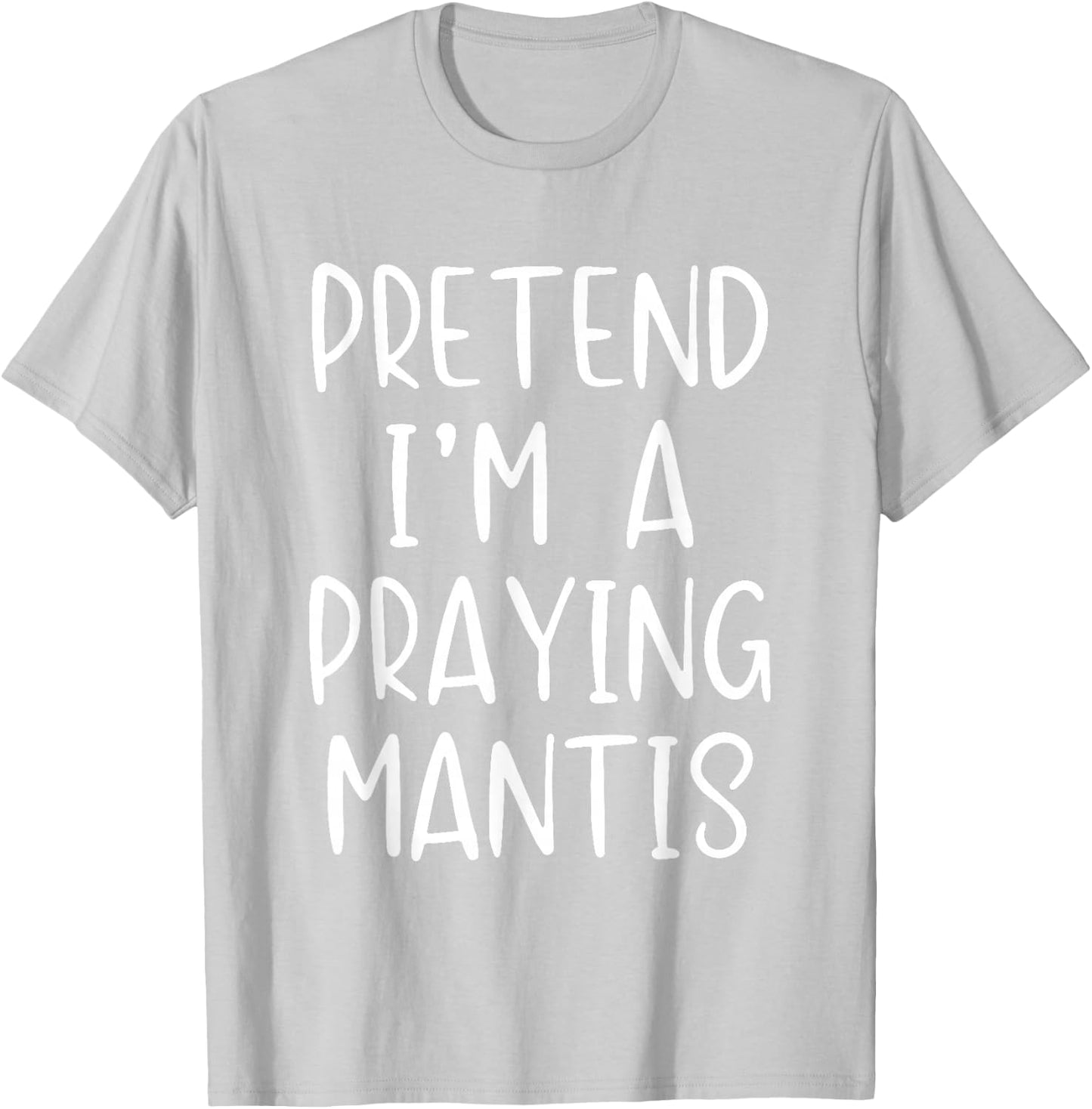 Pretend I'm A Praying Mantis Costume Halloween Simple Kid T-Shirt - T-Shirt | Ash