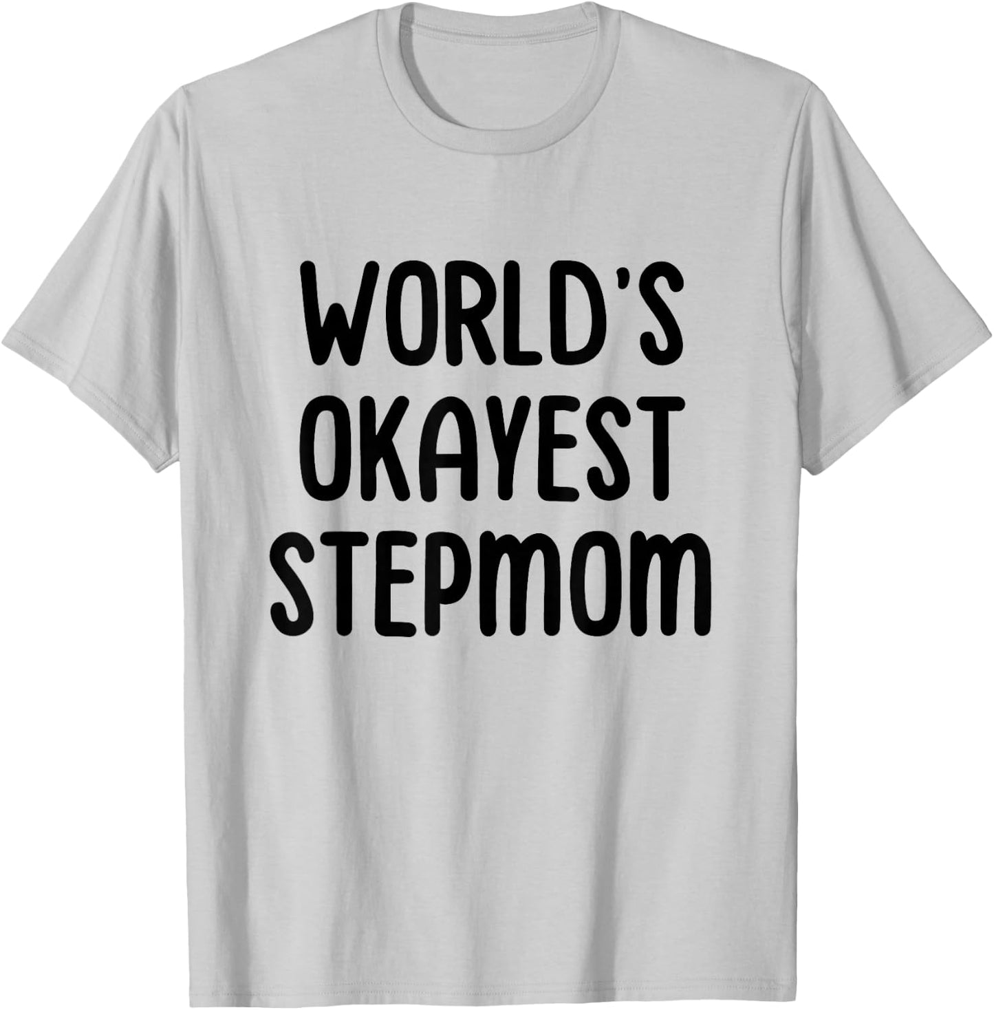 World's Okayest Stepmom T-Shirt - T-Shirt | Ash