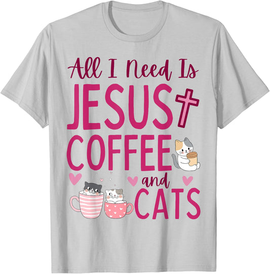 All I Need Is Jesus Coffee and Cats Christian Funny Cute T-Shirt - T-Shirt | Ash