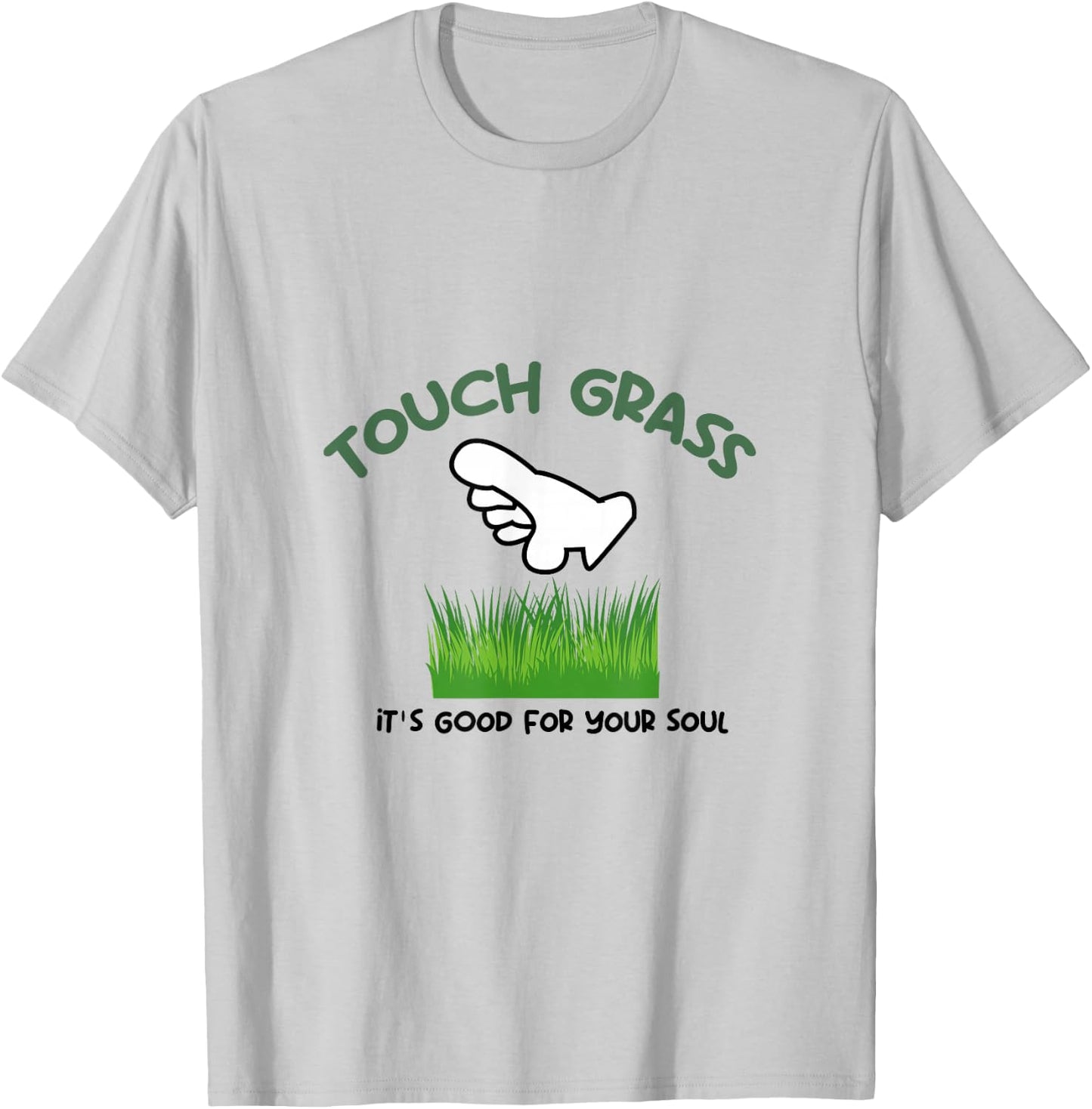 Touch Some Grass It's Good For Your Soul Touch Grass Meme T-Shirt - T-Shirt | Ash