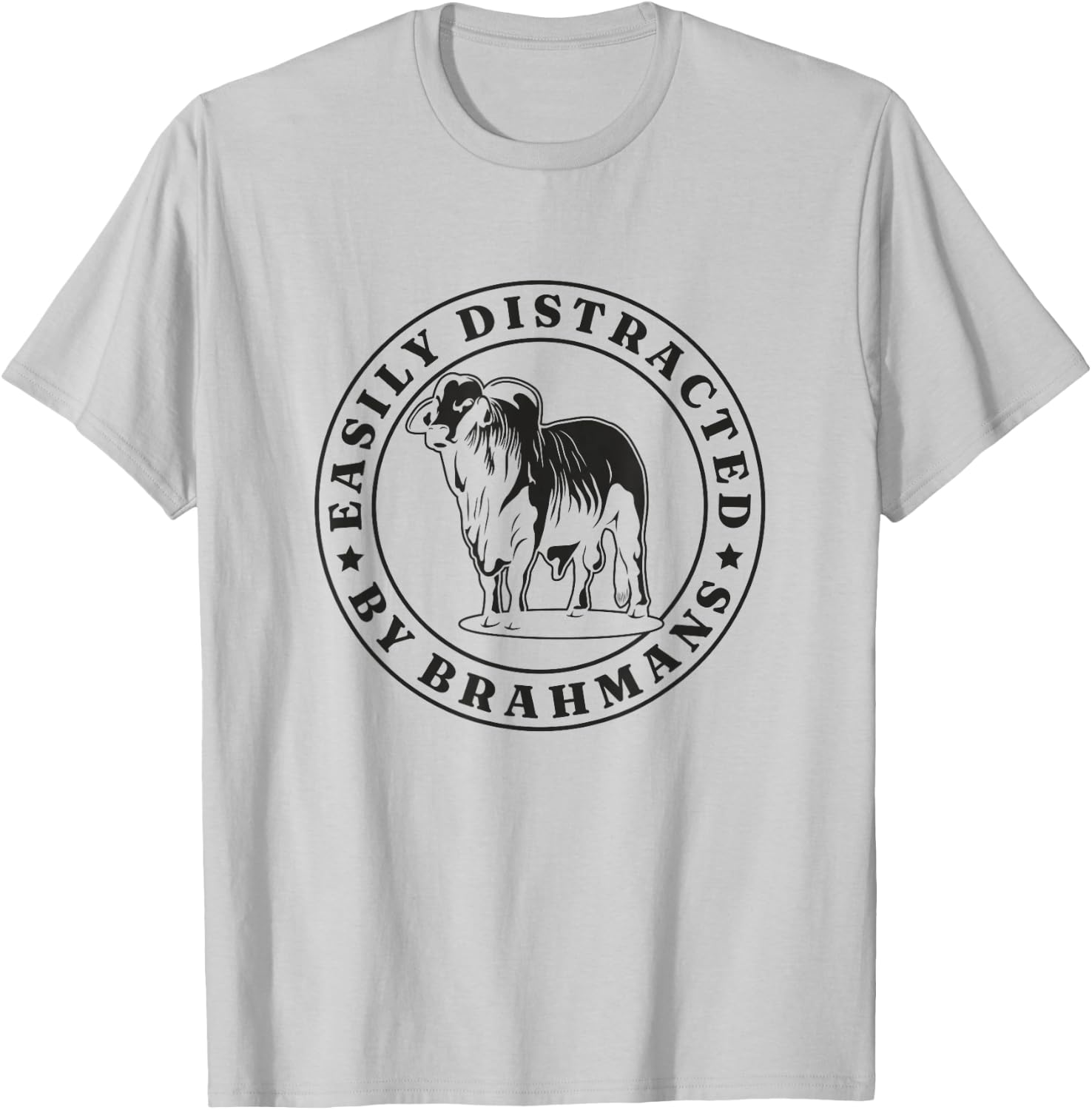 Distracted By Brahmans American Brahman Cow Livestock Cattle T-Shirt - T-Shirt | Ash