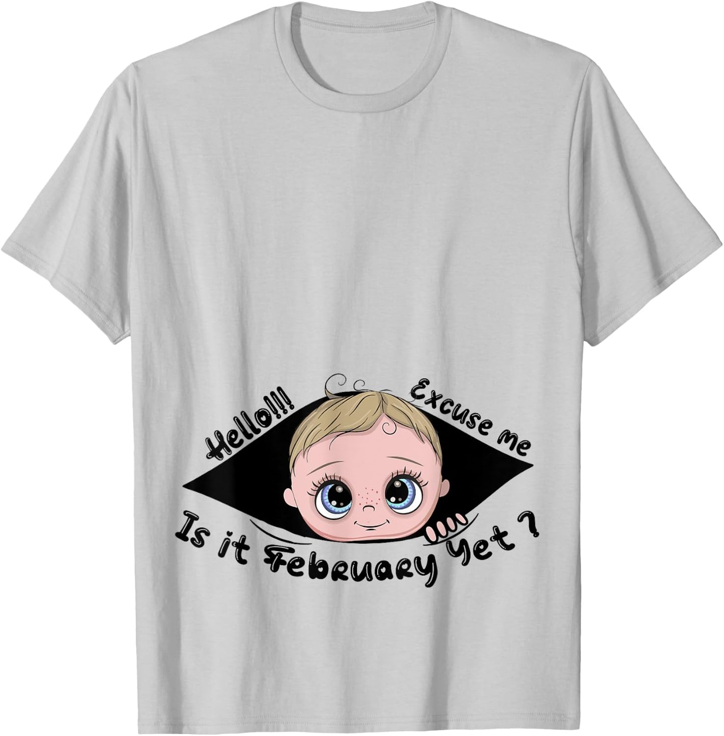Excuse Me Is It February Yet Pregnancy Baby Announcement T-Shirt - T-Shirt | Ash