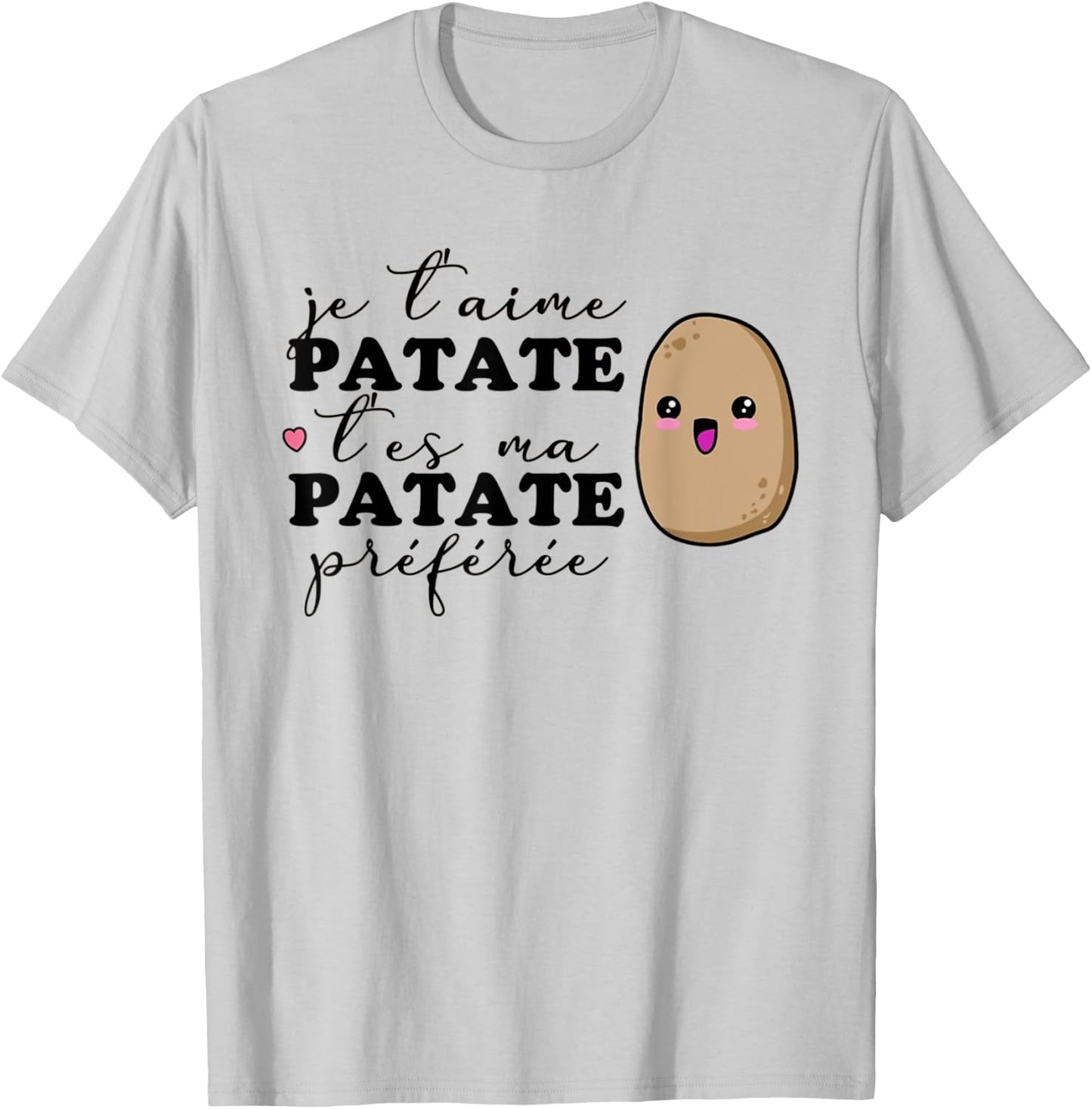 Je T'aime Patate T'es Ma Potato Favorite , white T-Shirt - T-Shirt | Ash