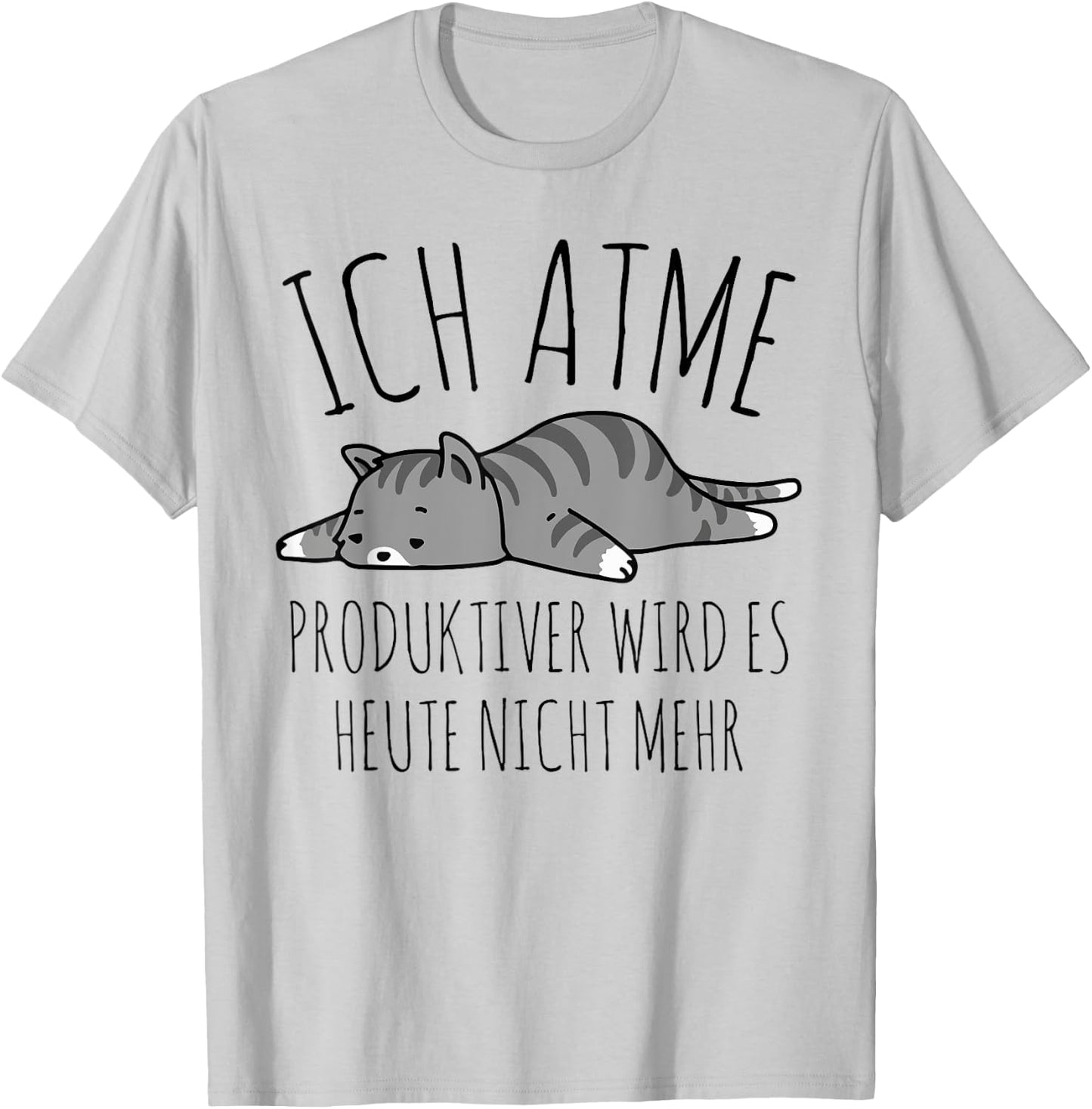 Spruch: Ich atme. Produktiver wird es heute nicht mehr Katze T-Shirt - T-Shirt | Ash