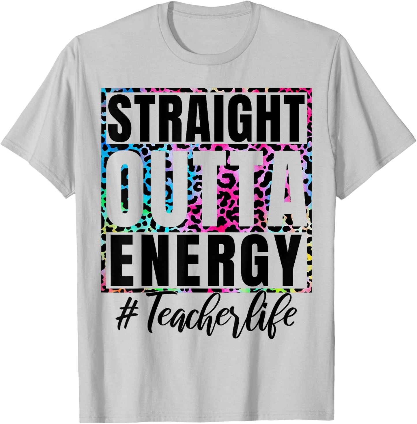 Paraprofessional teacher Straight Outta Energy Teacher Life Men Women T-Shirt - T-Shirt | Ash