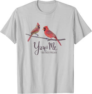 Cardinal Bird Couple, "You and Me Together Forever" T-Shirt - T-Shirt | Ash