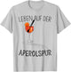 with German Text "Leben auf der APEROLSPUR" [Life, White T-Shirt - T-Shirt | Ash