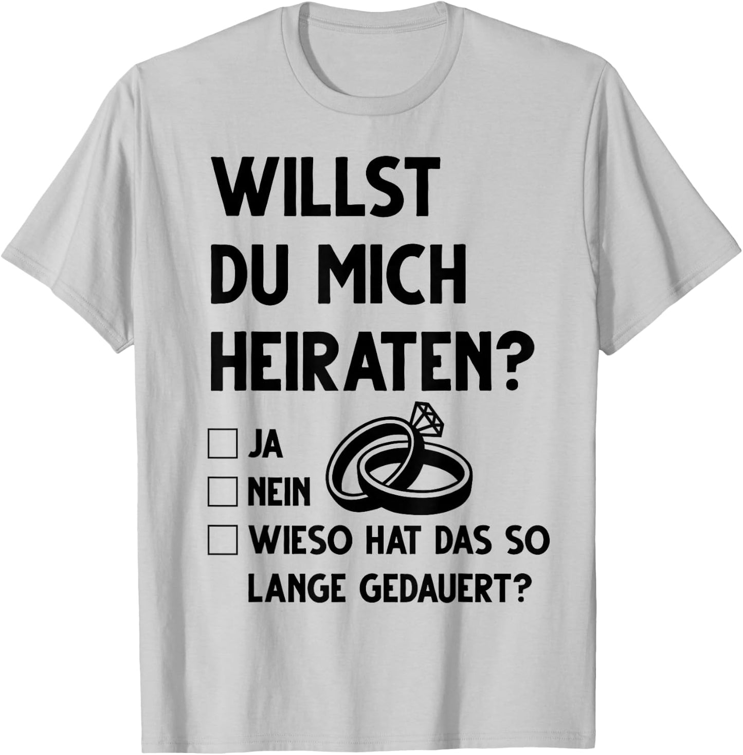 Marriage Proposal Funny Willst du mich heiraten Ja Nein , White T-Shirt - T-Shirt | Ash