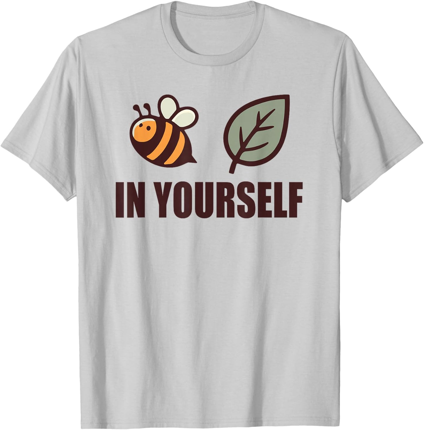 Bee-Leaf Believe in Yourself Motivational Inspiration T-Shirt - T-Shirt | Ash