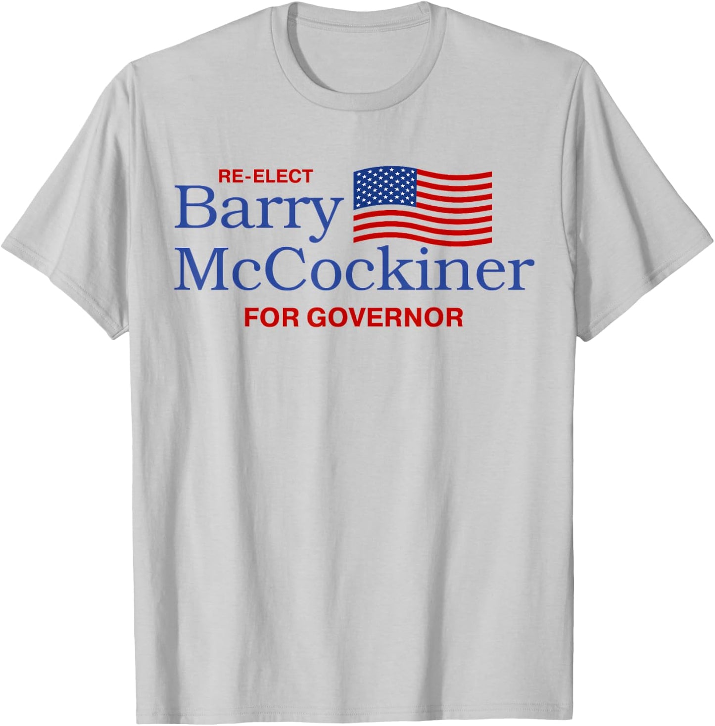 Re-Elect Barry McCockiner For Governor Funny Political Jokes T-Shirt - T-Shirt | Ash