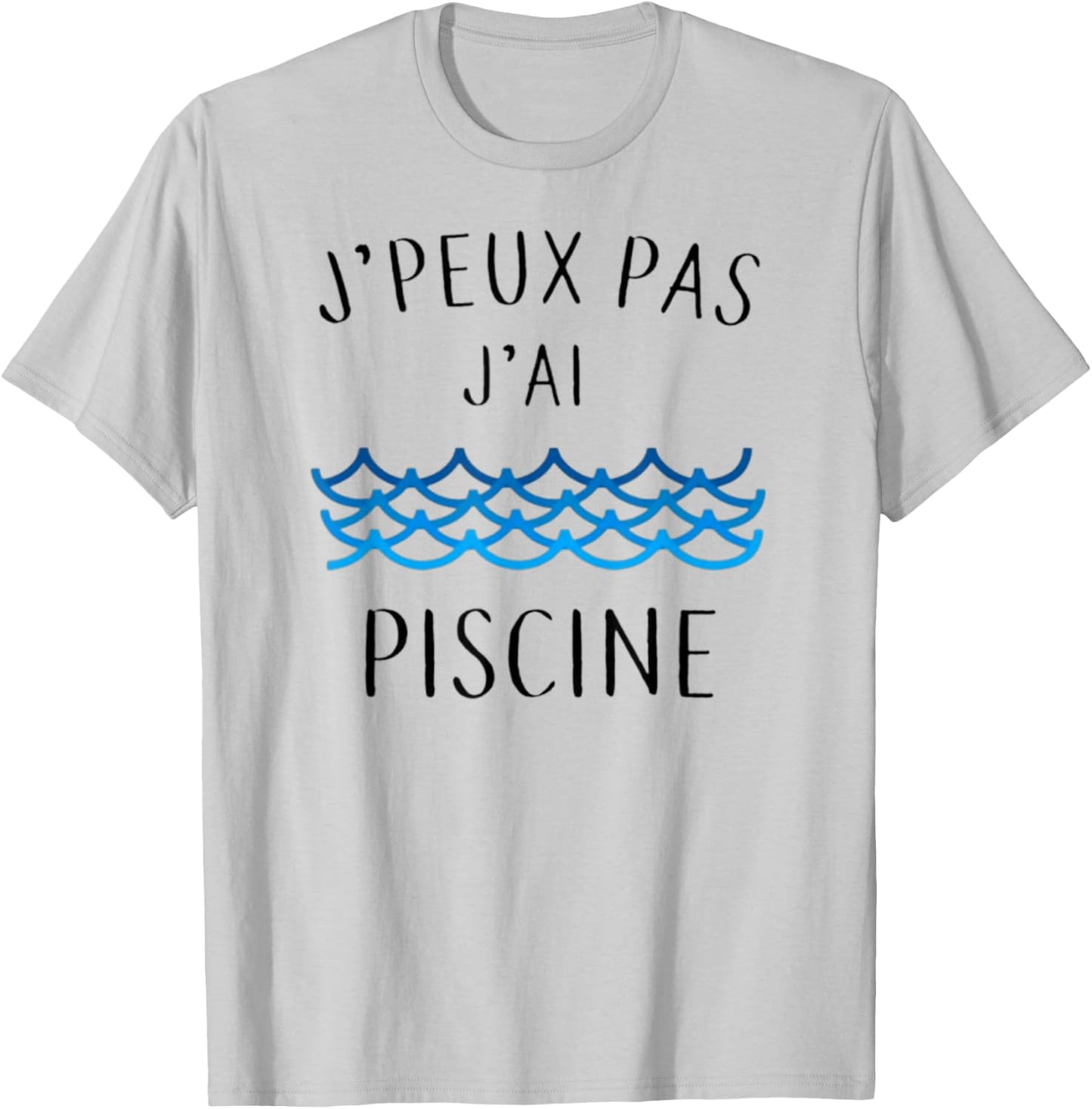 J'peux Pas J'ai Piscine Gift T-Shirt - T-Shirt | Ash
