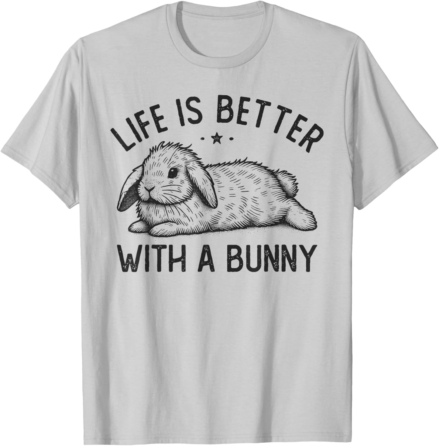 Life is better with a bunny, cute rabbit owner T-Shirt - T-Shirt | Ash