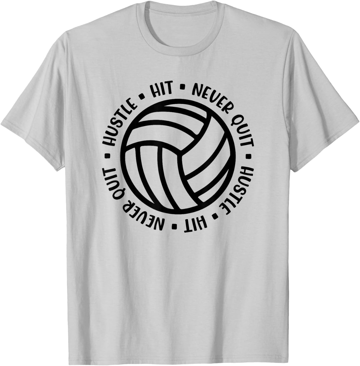 Hustle Hit Never Quit Volleyball Motivational Mom Cute Funny T-Shirt - T-Shirt | Ash