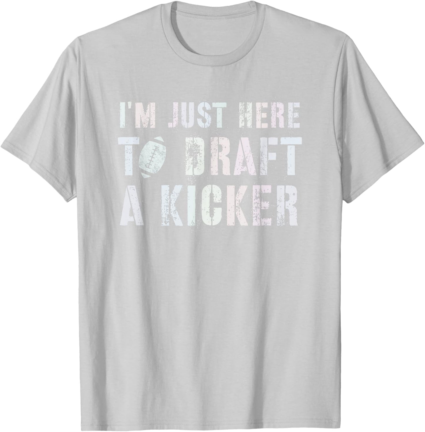 Draft Day I'M JUST HERE TO DRAFT KICKER Fantasy Football T-Shirt - T-Shirt | Ash