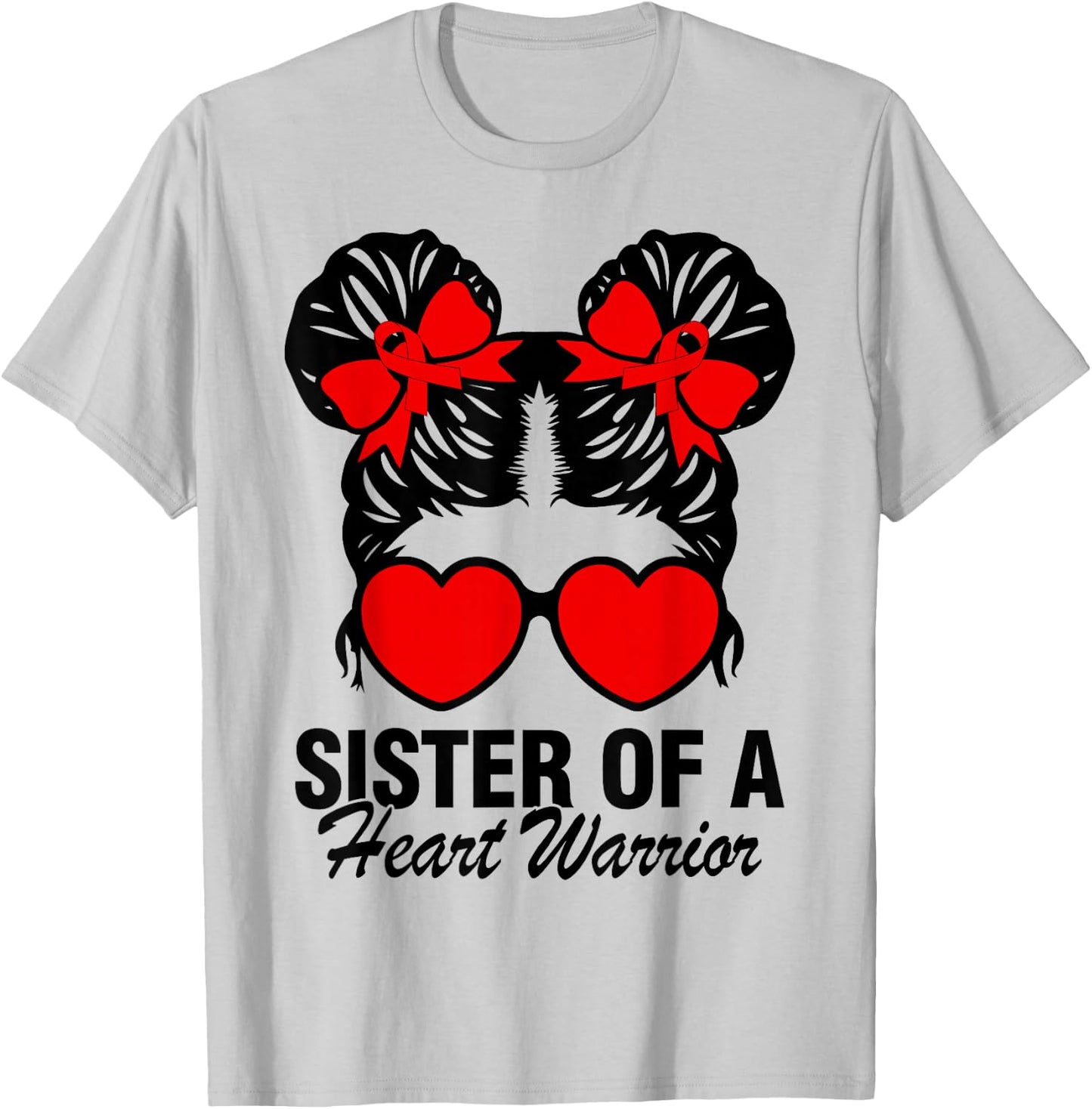 Sister Of A Heart Warrior Heart Disease Messy Bun Hair Girl T-Shirt - T-Shirt | Ash