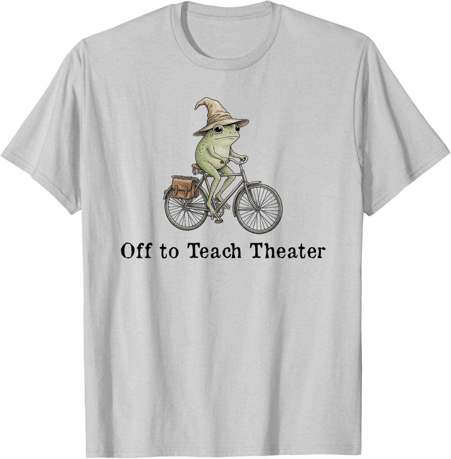 Off to Teach Theater Funny Meme Frog Teacher Back to School T-Shirt - T-Shirt | Ash