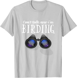 Funny BIrd watching T Shirt, Birding Shirt Can't Talk Now T-Shirt - T-Shirt | Ash