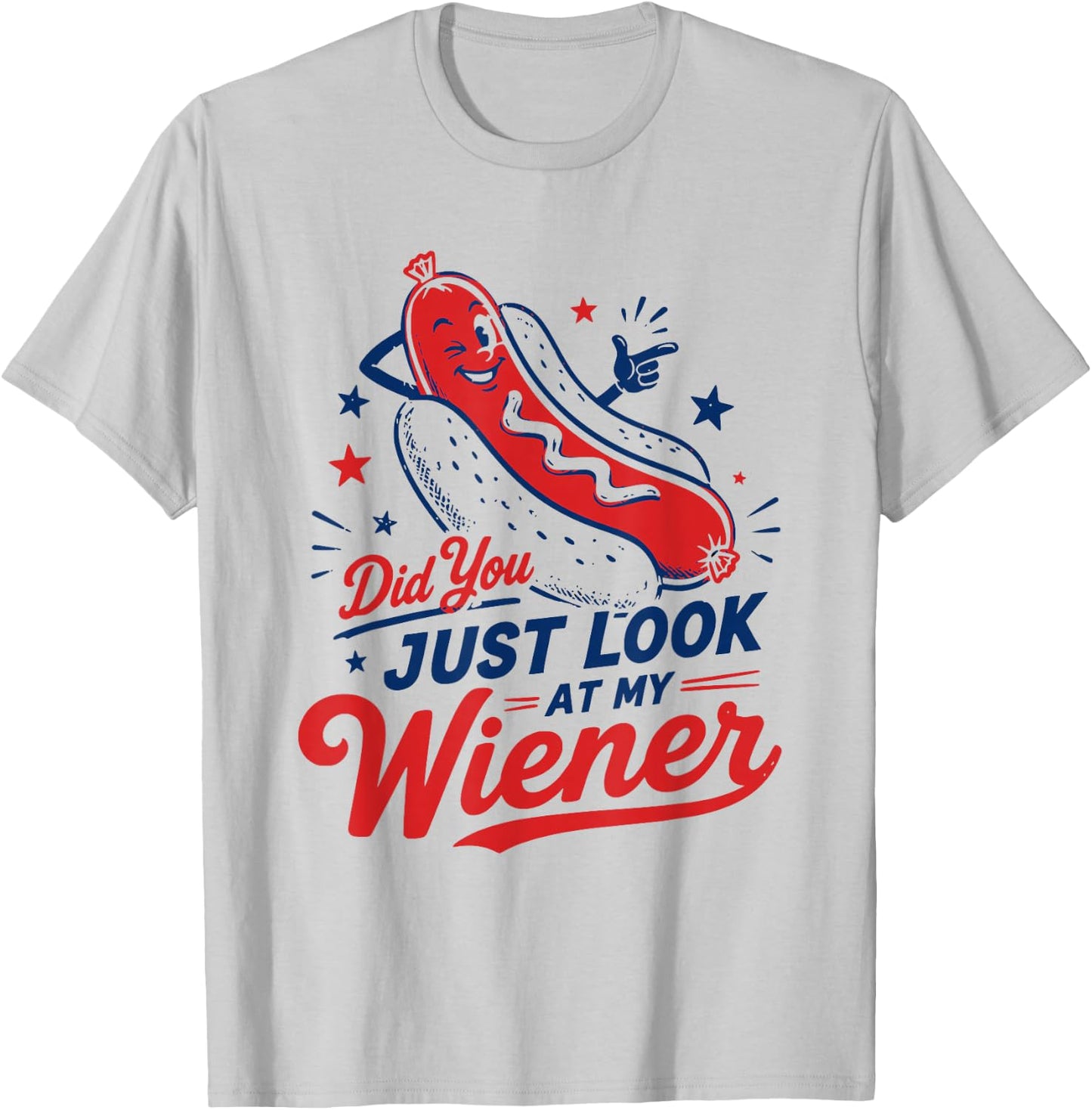 Hotdog Food Humor Men Women Did You Just Look At My Wiener T-Shirt - T-Shirt | Ash