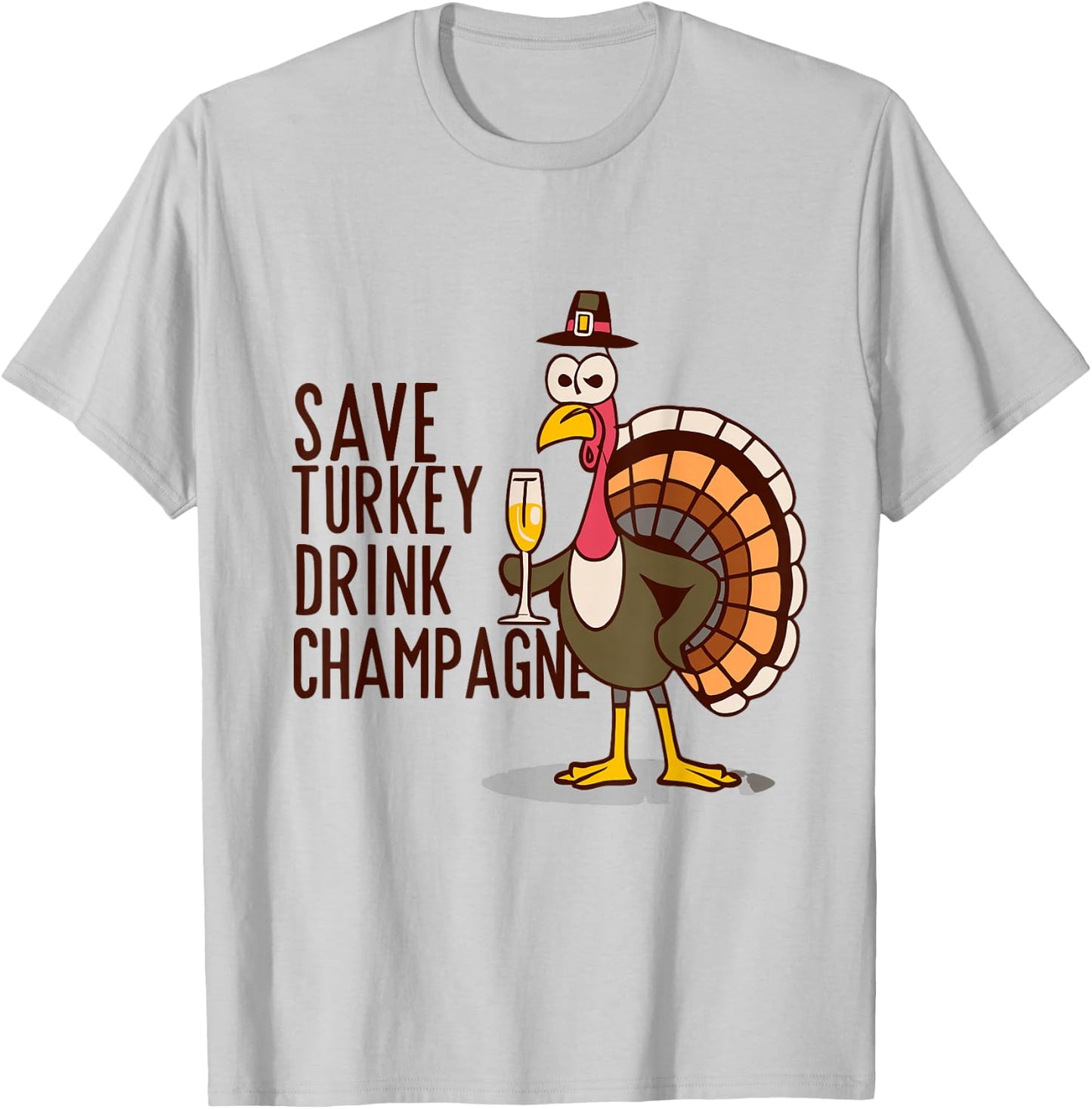 Save Turkey Drink Champagne Vegetarian Thanksgiving 2025 T-Shirt - T-Shirt | Ash