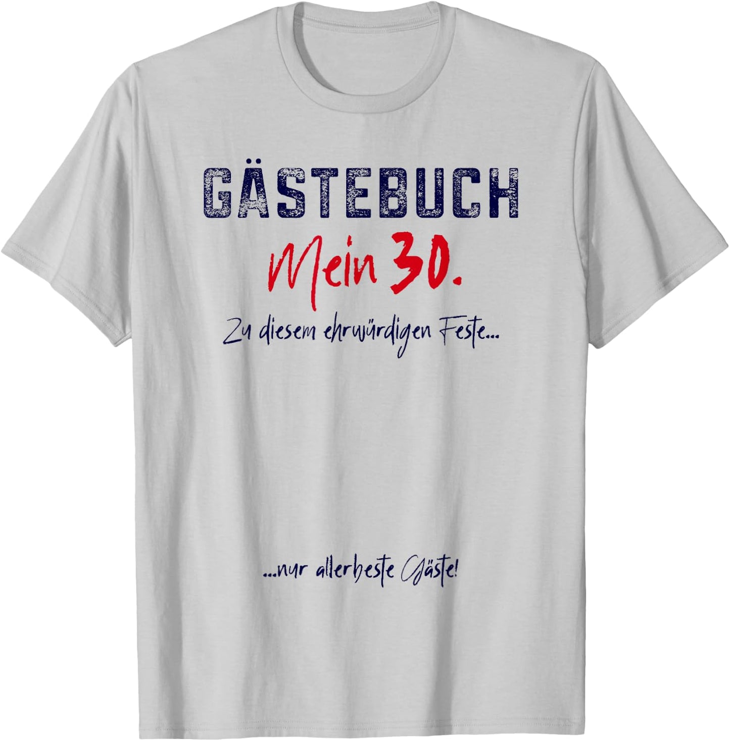 30. Geburtstag 30 Dreißig Dreißigster 30ster Gäste Gästebuch T-Shirt - T-Shirt | Ash
