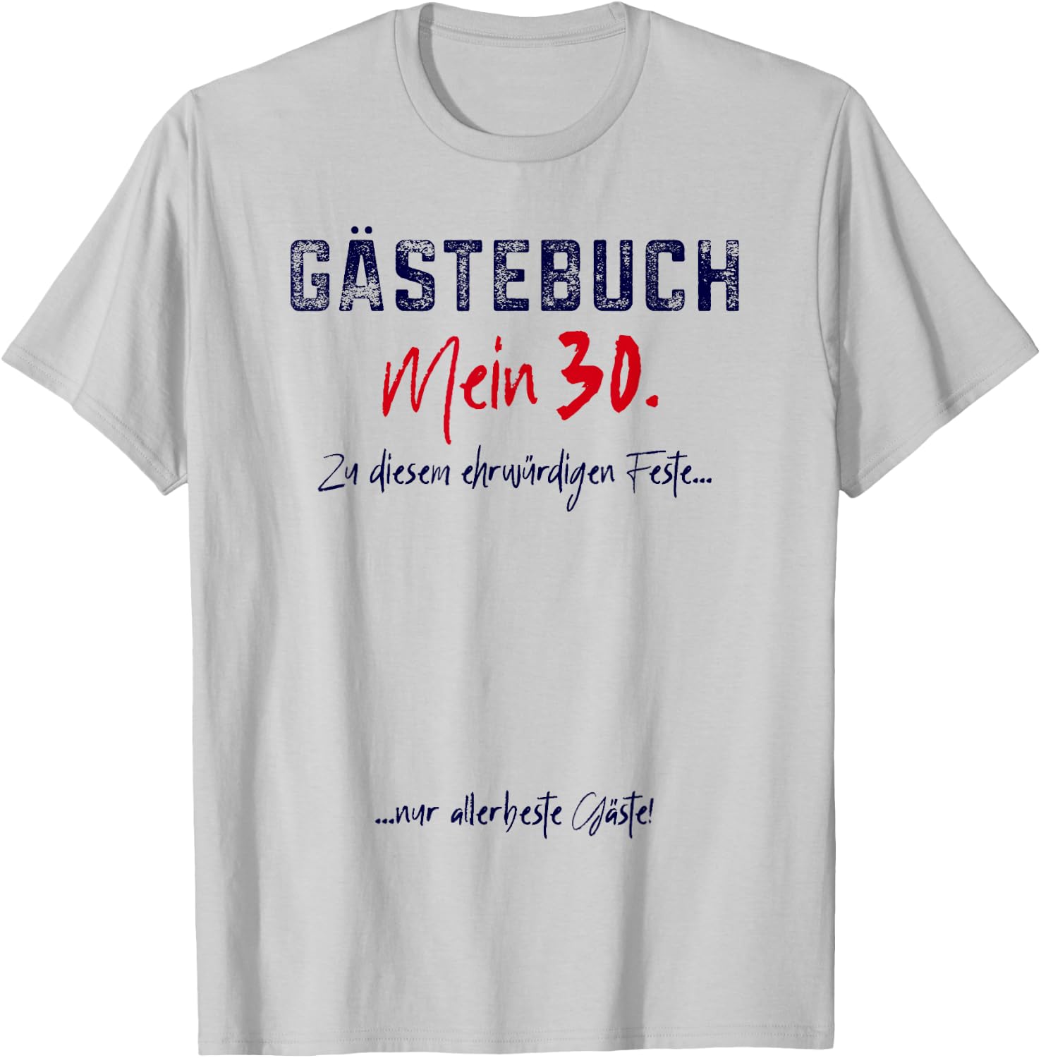 30. Geburtstag 30 Dreißig Dreißigster 30ster Gäste Gästebuch T-Shirt - T-Shirt | Ash