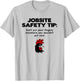 jobsite Safety tip Don't Put Your Fingers Anywhere T-Shirt - T-Shirt | Ash