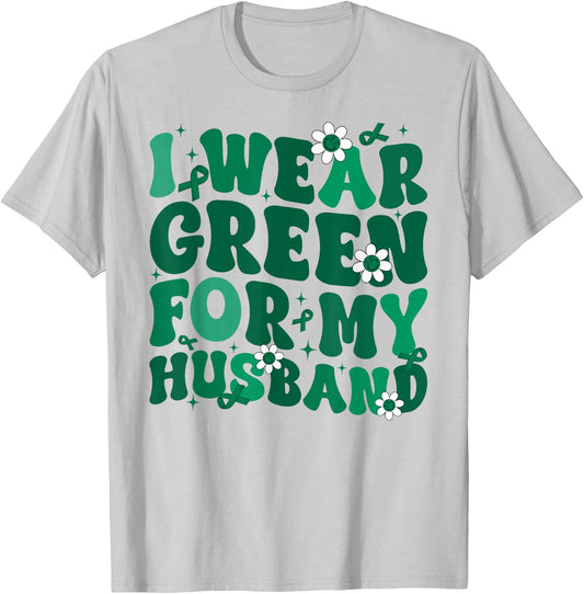 Groovy I Wear Green For My Husband Liver Cancer Awareness Mo T-Shirt - T-Shirt | Ash