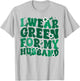 Groovy I Wear Green For My Husband Liver Cancer Awareness Mo T-Shirt - T-Shirt | Ash