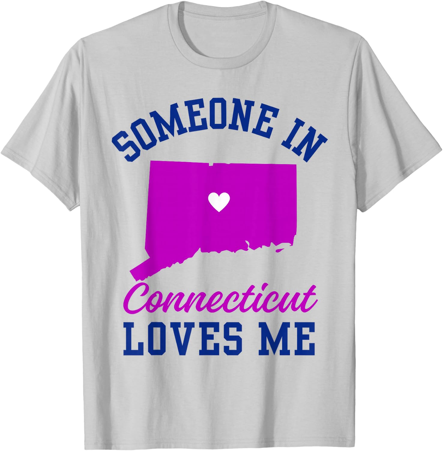 Someone in Connecticut Loves me, Connecticut Affection from T-Shirt - T-Shirt | Ash