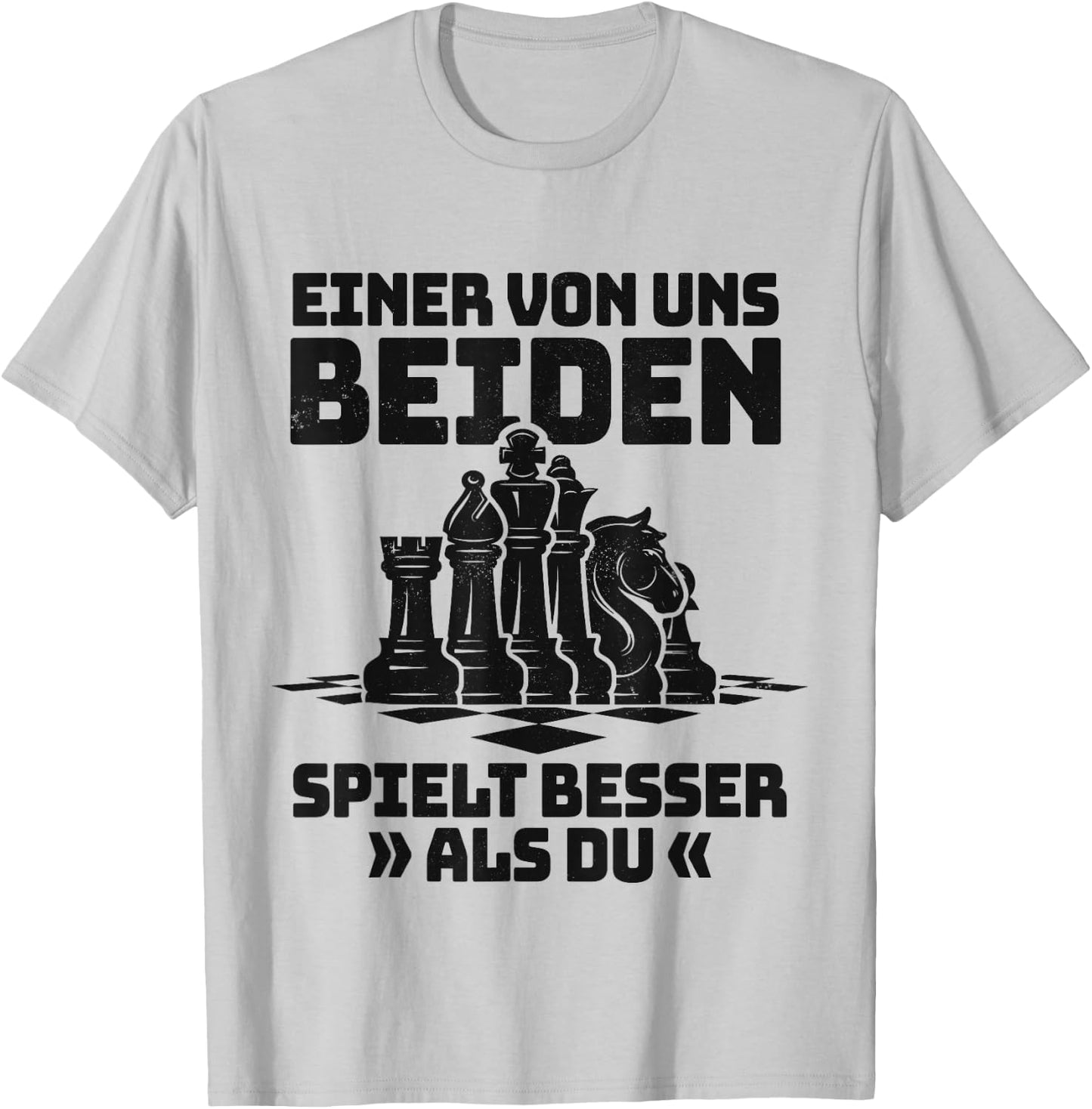 with German Text "Einer Von Uns Beiden Spielt Besser Als Du Chess Game", White T-Shirt - T-Shirt | Ash