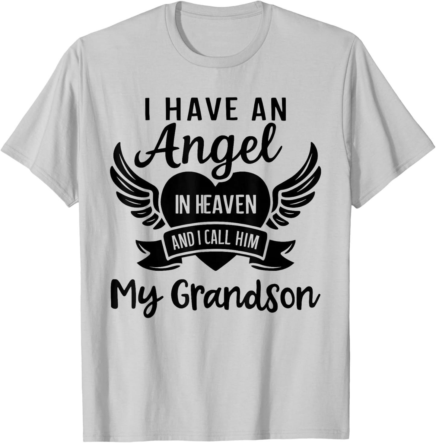 I Have an Angel in Heaven And I Call Him My Grandson Lost T-Shirt - T-Shirt | Ash
