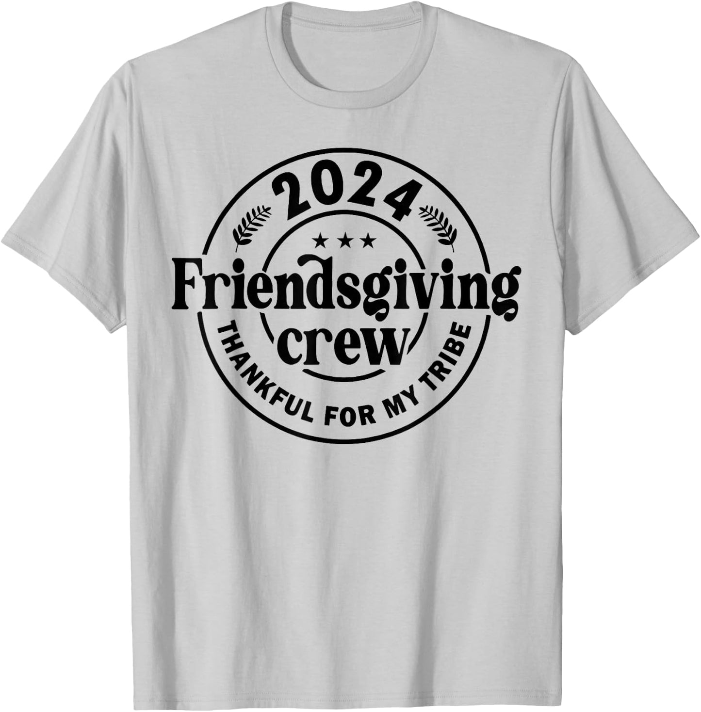 2024 Friendsgiving Crew Thankful For My Tribe T-Shirt - T-Shirt | Ash
