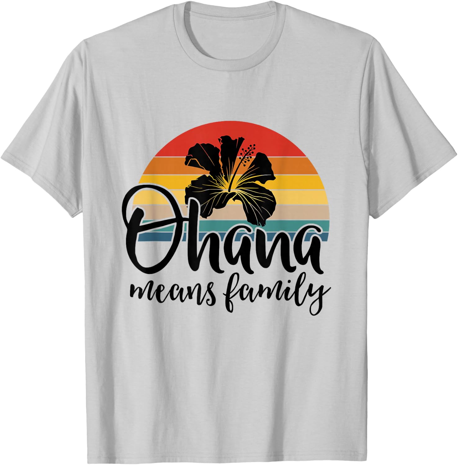 Ohana Means Family Hawaii Hibiscus Flower 70s Retro Hawaiian T-Shirt - T-Shirt | Ash
