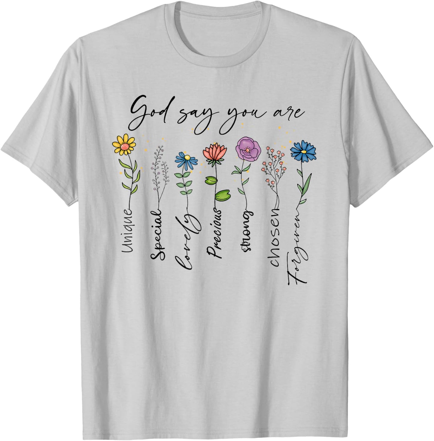 God Says You Are Floral Christian Faith Flowers Bible Verse , White T-Shirt - T-Shirt | Ash