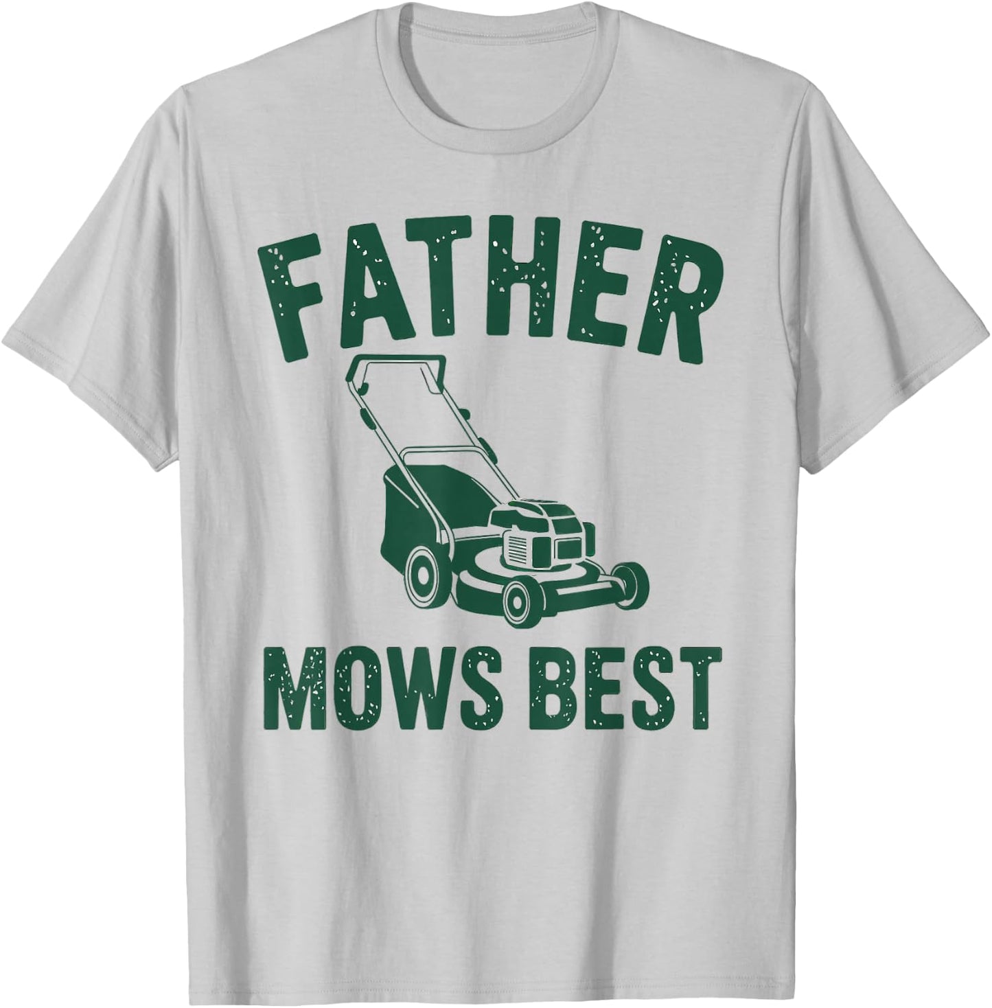 Father Mows Best Lawn Care Dad Mowing Gardener Father's Day T-Shirt - T-Shirt | Ash