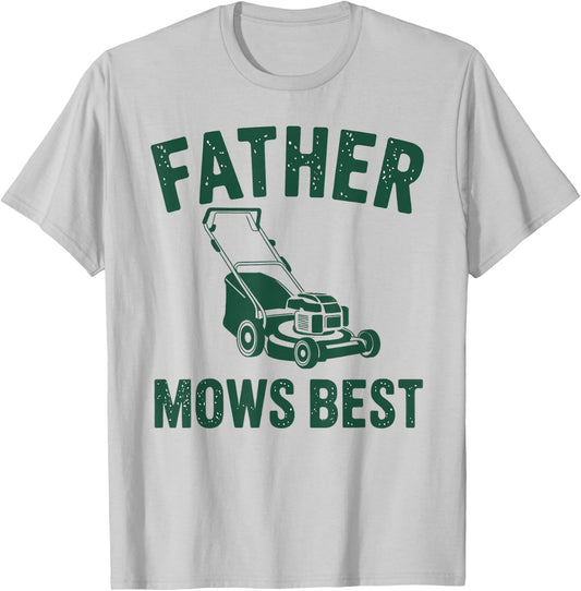 Father Mows Best Lawn Care Dad Mowing Gardener Father's Day T-Shirt - T-Shirt | Ash
