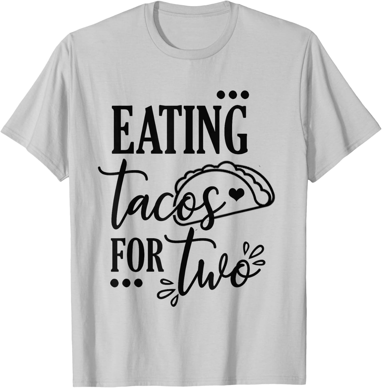 Taco Pregnancy Announcement Shirt Eating Tacos For Two T-Shirt - T-Shirt | Ash