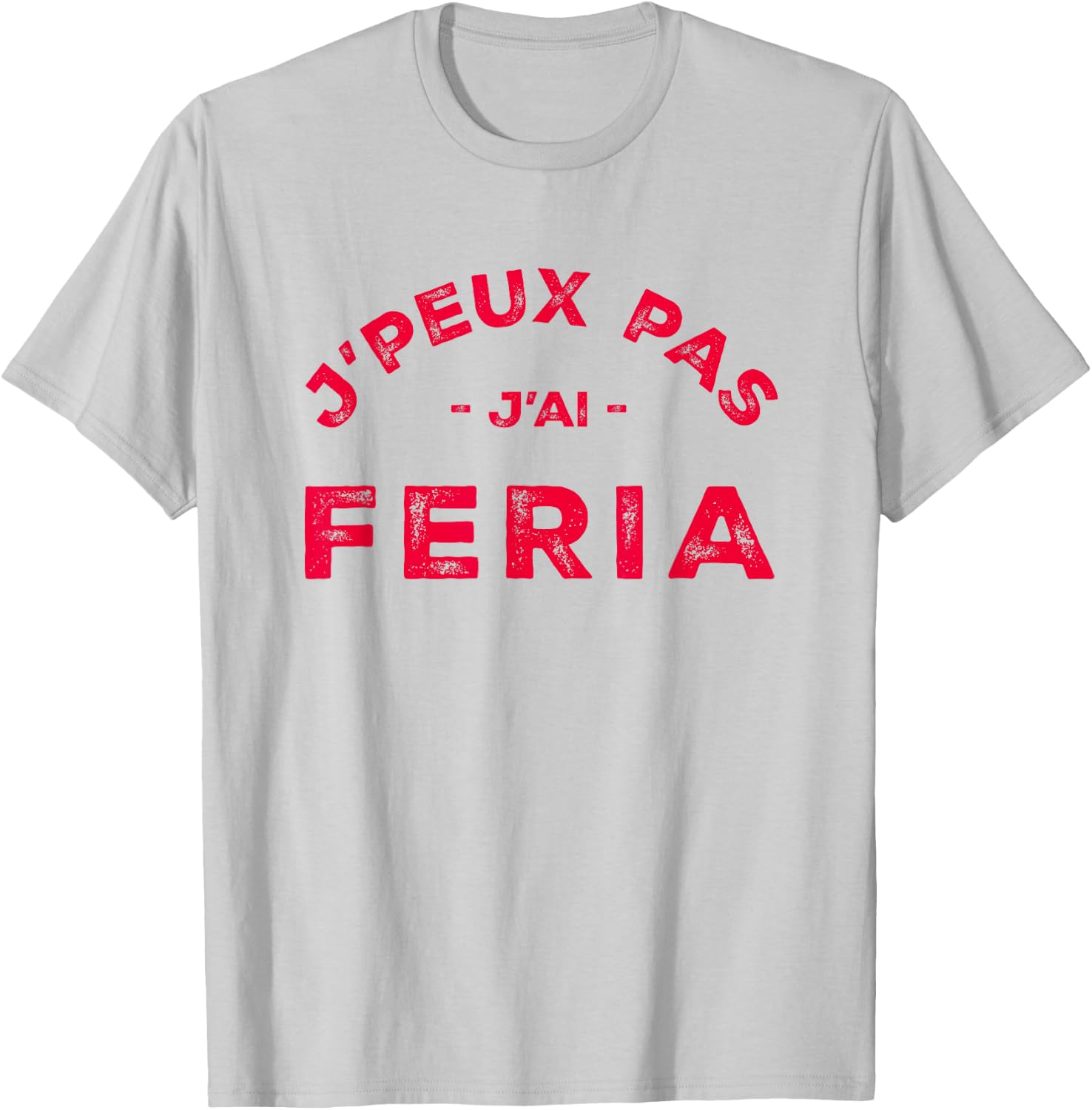 Humour Feria Bayonne Dax J'peux pas j'ai Féria , white, S T-Shirt - T-Shirt | Ash