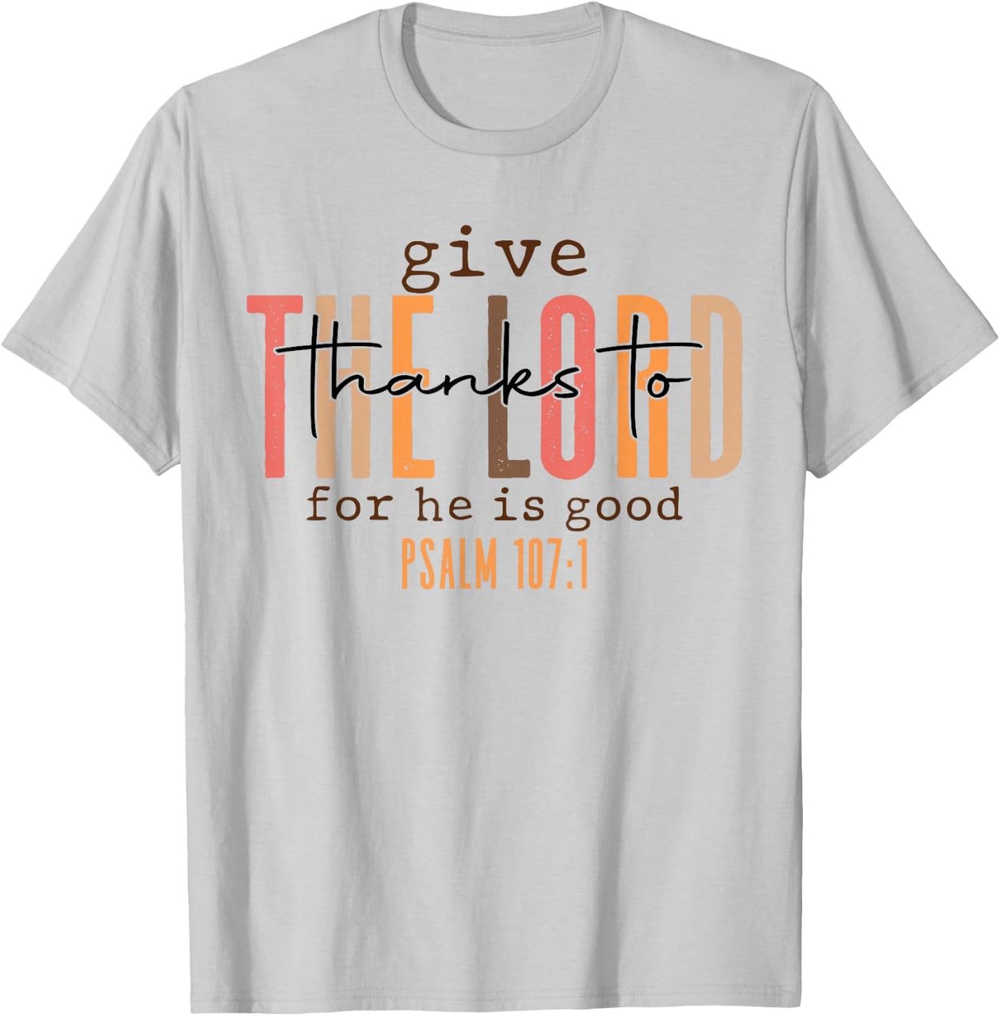 Vintage Give Thanks To The Lord For He Is Good Thanksgiving T-Shirt - T-Shirt | Ash