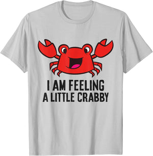 I Am Feeling A Little Crabby Cute Red Crab T-Shirt - T-Shirt | Ash