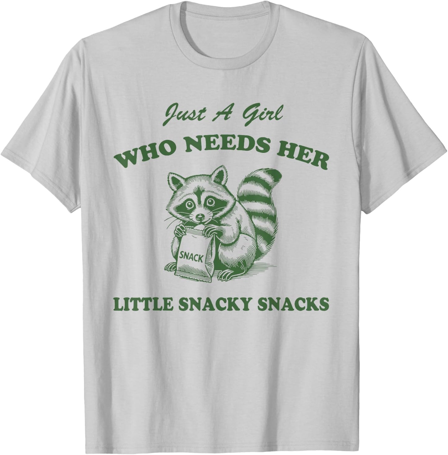 Just A Girl Who Needs Her Little Snacky Snacks T-Shirt - T-Shirt | Ash