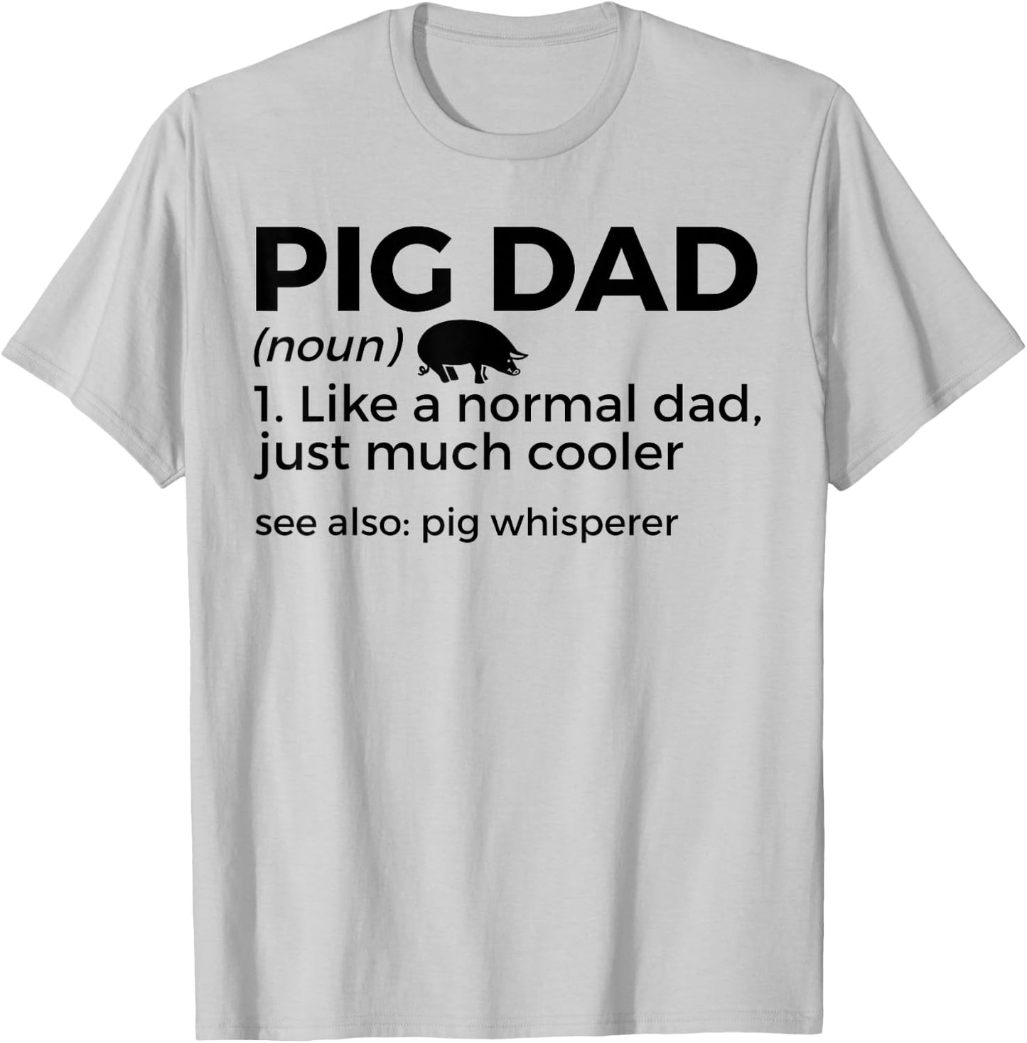 Pig Dad Definition Pig Whisperer Funny Farmer T-Shirt - T-Shirt | Ash