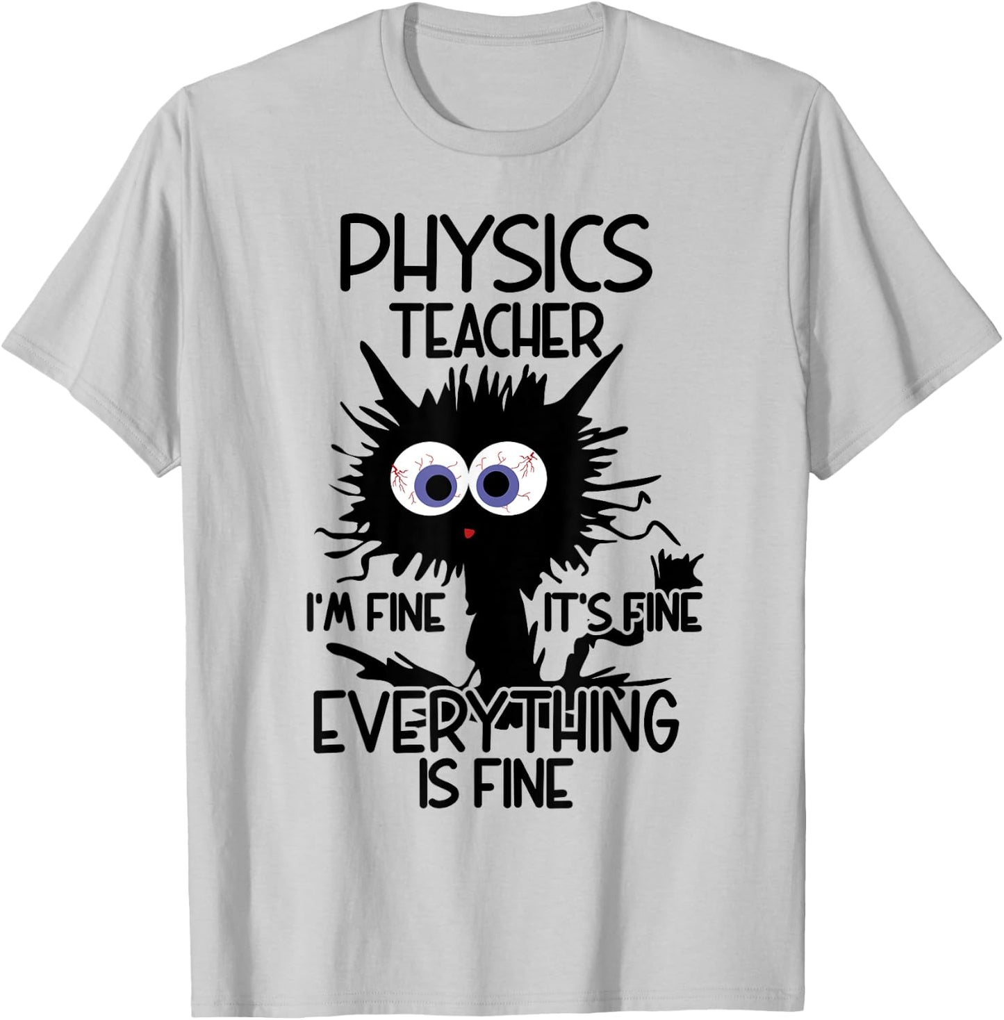 Physics Teacher It's Fine Cat Women T-Shirt - T-Shirt | Ash
