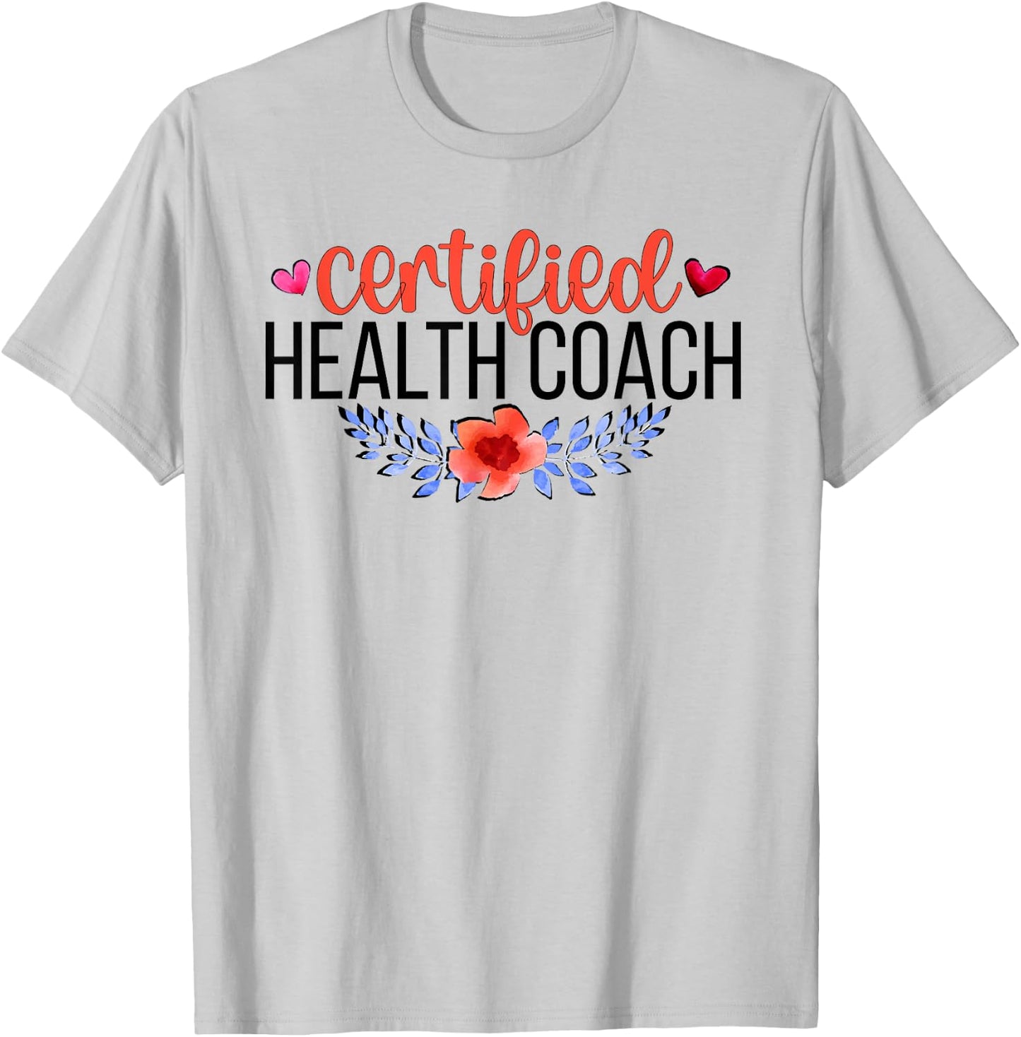 Certified Health Coach Health Coaching T-Shirt - T-Shirt | Ash