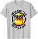 Release The Quackin I Love Duck Lovers Funny Yellow Duck T-Shirt - T-Shirt | Ash