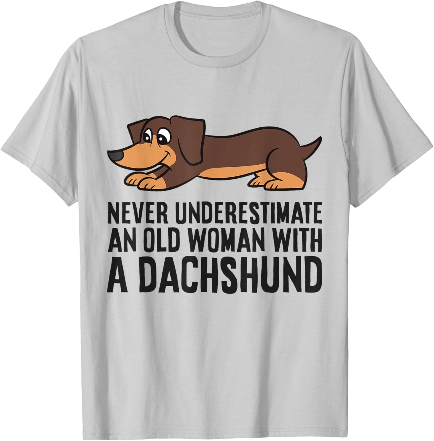 Never Underestimate An Old Woman With A Dachshund T-Shirt - T-Shirt | Ash