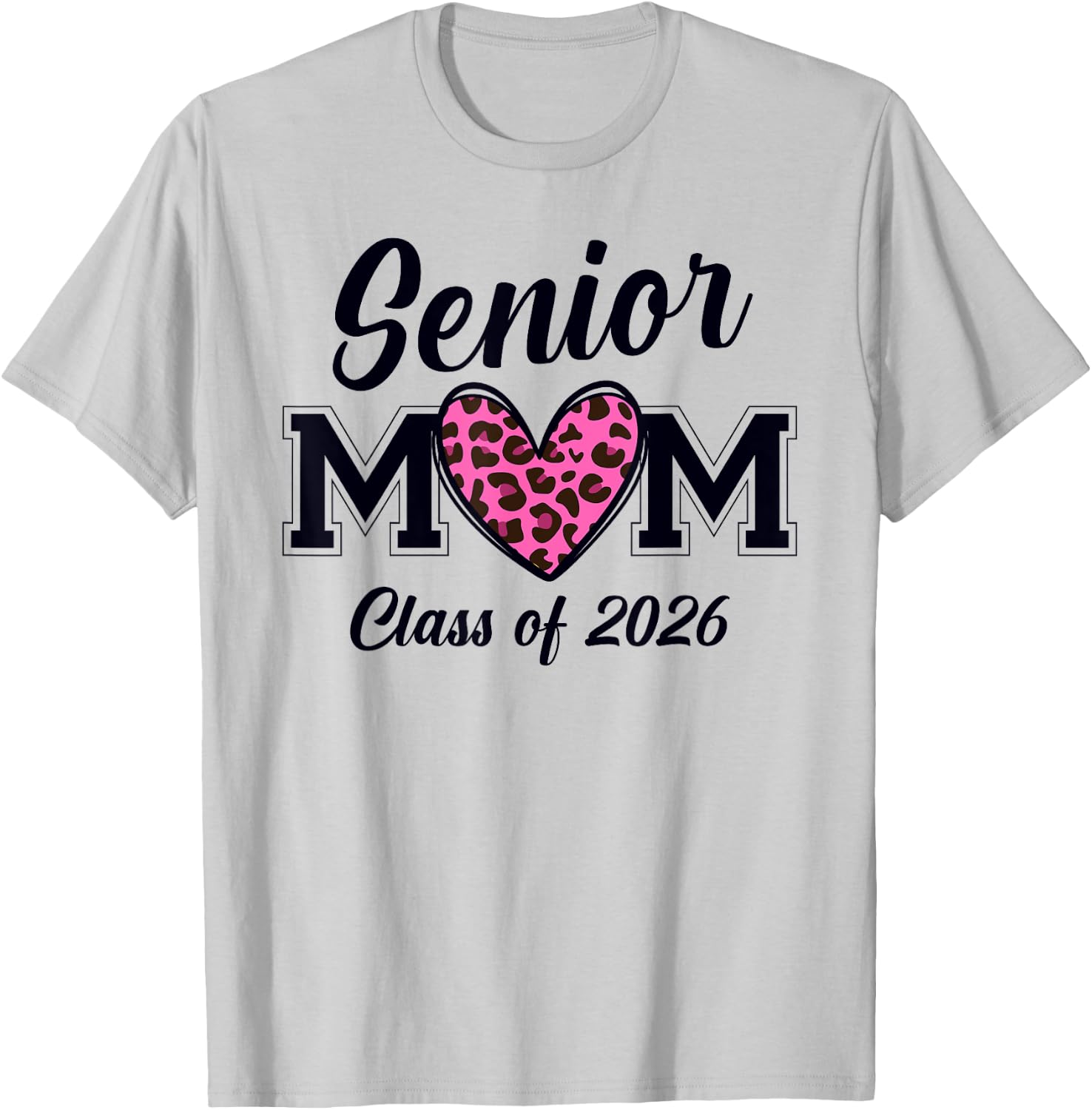 Senior Mom 2026 Class Of 2026 Graduate Mama Pink Leopard T-Shirt - T-Shirt | Ash